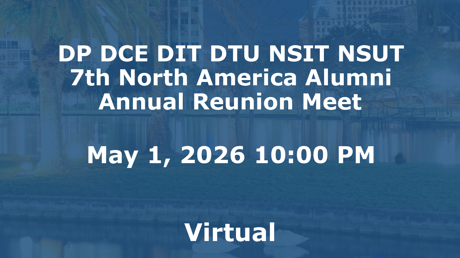 DP DCE DIT DTU NSIT NSUT 7th North America Alumni Annual Reunion Meet event image